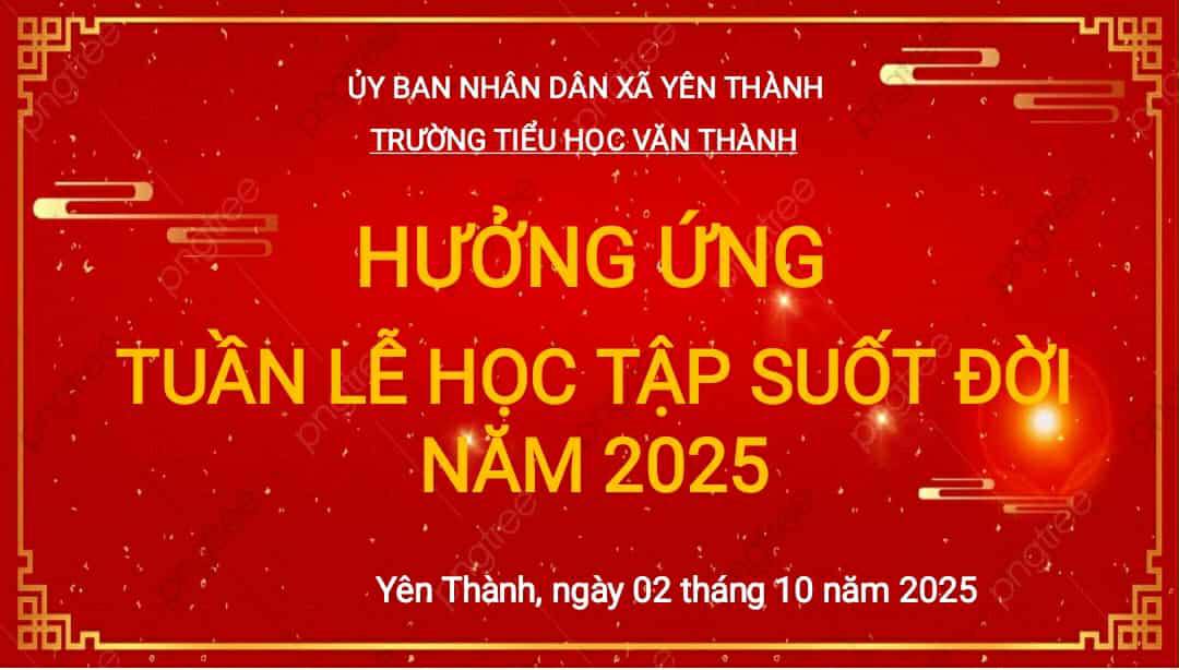 TRƯỜNG TH VĂN THÀNH HƯỞNG ỨNG TUẦN LỄ "HỌC TẬP SUỐT ĐỜI"
